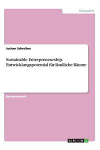 Sustainable Entrepreneurship. Entwicklungspotential Fur Landliche Raume