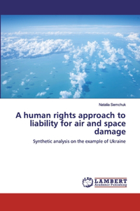 human rights approach to liability for air and space damage