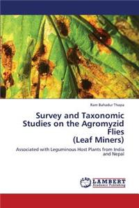 Survey and Taxonomic Studies on the Agromyzid Flies (Leaf Miners)