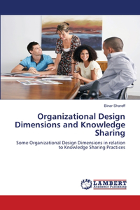 Organizational Design Dimensions and Knowledge Sharing