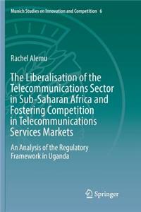 Liberalisation of the Telecommunications Sector in Sub-Saharan Africa and Fostering Competition in Telecommunications Services Markets