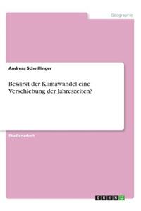 Bewirkt der Klimawandel eine Verschiebung der Jahreszeiten?