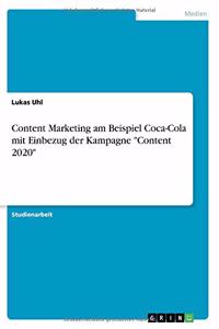 Content Marketing am Beispiel Coca-Cola mit Einbezug der Kampagne Content 2020