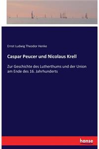 Caspar Peucer und Nicolaus Krell