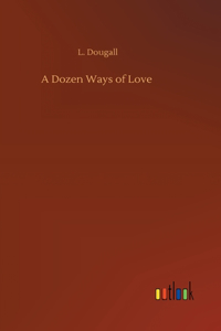 Dozen Ways of Love