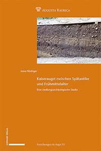 Kaiseraugst Zwischen Spatantike Und Fruhmittelalter