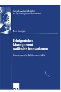 Erfolgreiches Management radikaler Innovationen