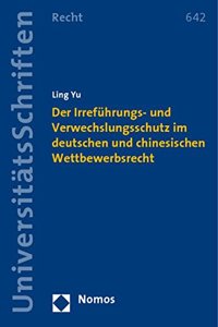 Irrefuhrungs- Und Verwechslungsschutz Im Deutschen Und Chinesischen Wettbewerbsrecht