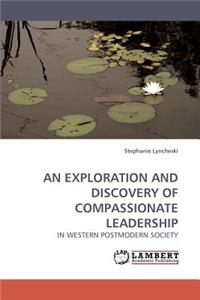 Exploration and Discovery of Compassionate Leadership