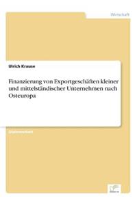 Finanzierung von Exportgeschäften kleiner und mittelständischer Unternehmen nach Osteuropa