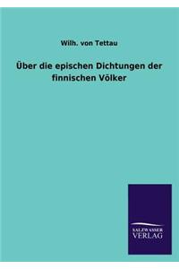 Uber Die Epischen Dichtungen Der Finnischen Volker