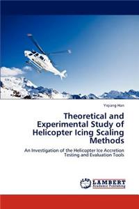Theoretical and Experimental Study of Helicopter Icing Scaling Methods