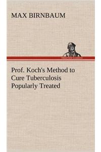 Prof. Koch's Method to Cure Tuberculosis Popularly Treated