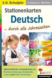 Stationenkarten Deutsch ... durch alle Jahreszeiten / Klasse 3-4: Ubersichtliche Aufgabenkarten zum selbststandigen Arbeiten in drei Niveaustufen (Stationenlernen)