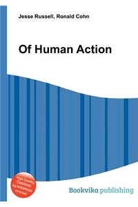 Of Human Action