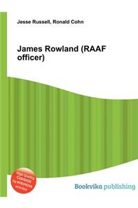 James Rowland (Raaf Officer)