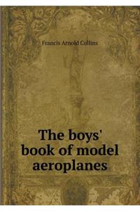 The boys' book of model aeroplanes