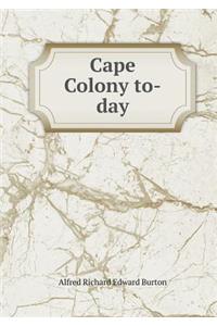 Cape Colony To-Day