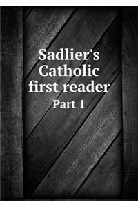 Sadlier's Catholic first reader Part 1