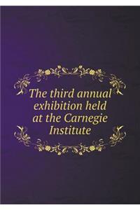 The third annual exhibition held at the Carnegie Institute