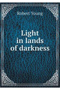 Light in Lands of Darkness