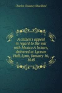 A CITIZENS APPEAL IN REGARD TO THE WAR