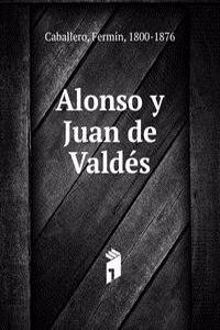 ALONSO Y JUAN DE VALD  S