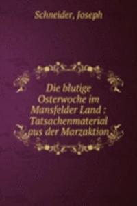 Die blutige Osterwoche im Mansfelder Land