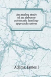 analog study of an airborne automatic landing-approach system
