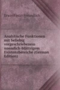 Analytische Funktionen mit beliebig vorgeschriebenem unendich-blattrigem Existenzbereiche (German Edition)