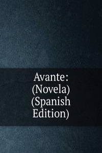 Avante: (Novela) (Spanish Edition)