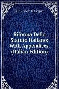 Riforma Dello Statuto Italiano: With Appendices. (Italian Edition)