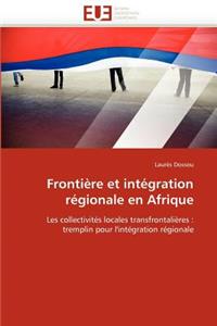 Frontière Et Intégration Régionale En Afrique