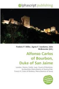 Alfonso Carlos of Bourbon, Duke of San Jaime