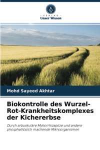 Biokontrolle des Wurzel-Rot-Krankheitskomplexes der Kichererbse