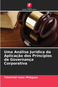 Uma Análise Jurídica da Aplicação dos Princípios de Governança Corporativa