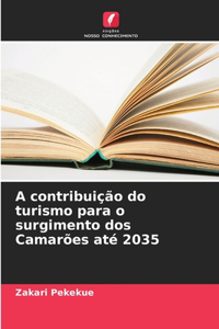 A contribuição do turismo para o surgimento dos Camarões até 2035