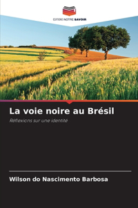 La voie noire au Brésil