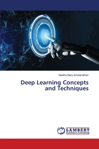 Deep Learning Concepts and Techniques