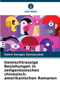 Gemischtrassige Beziehungen in zeitgenössischen chinesisch-amerikanischen Romanen