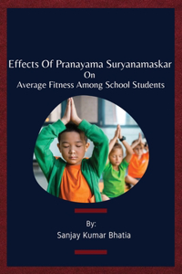 Effects Of Pranayama Suryanamaskar On Average Fitness Among School Students