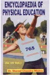 Encyclopaedia Of Physical Education (In 10 Volumes)