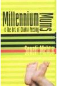 Millennium Mums and the Art of Chakki Peesing