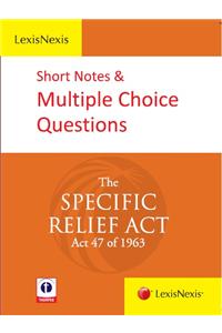 LexisNexis Short Notes & Multiple Choice Questions–The Specific Relief Act (Act 47 of 1963)