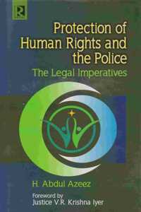 Protection of Human Rights and the Police: The Legal Imperatives