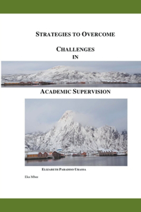 Strategies to Overcome Challenges in Academic Supervision