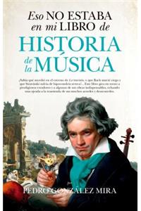 Eso No Estaba En Mi Libro de Historia de la Musica