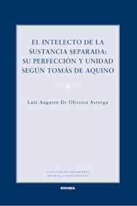 EL INTELECTO DE LA SUSTANCIA SEPARADA (Pensamiento medieval) (Spanish Edition)