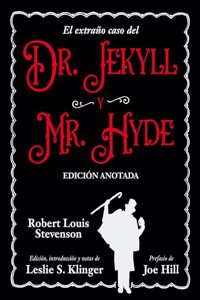 El extrano caso del Dr. Jekyll y Mr. Hyde. Edicion anotada