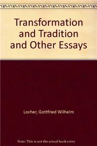 Transformation and Tradition and Other Essays